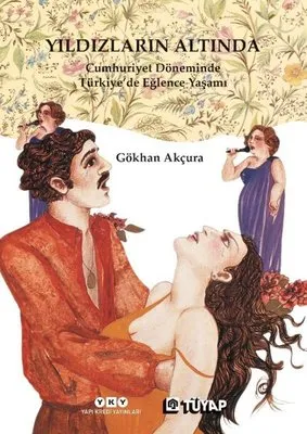 Yıldızların Altında-Cumhuriyet Döneminde Türkiye'de Eğlence Yaşamı