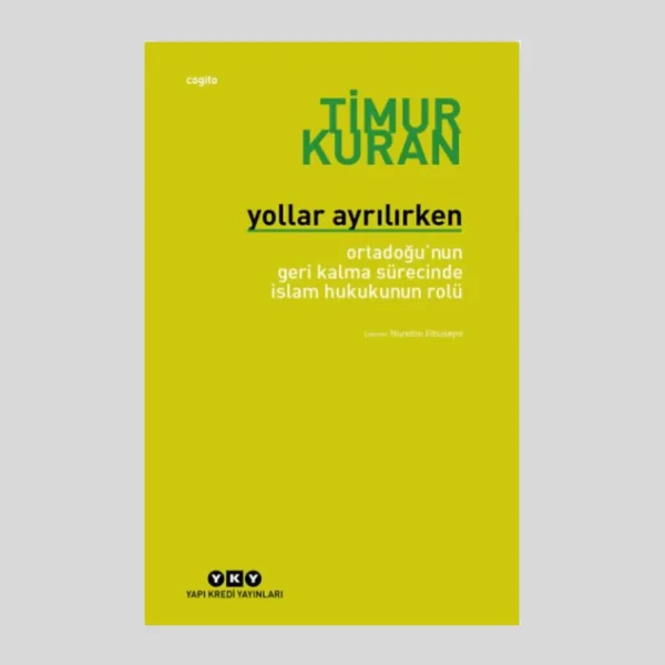 Yollar Ayrılırken Ortadoğu'nun Geri Kalma Sürecinde İslam Hukukunun Rolü